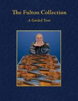The Fulton Collection: A Guided Tour 1739802993 Book Cover