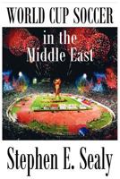 World Cup Soccer in the Middle East: Arabic Version 201100019X Book Cover