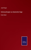Untersuchungen zur deutschen Sage: Erster Band 3752547502 Book Cover