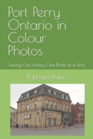 Port Perry Ontario in Colour Photos: Saving Our History One Photo at a Time 1794303243 Book Cover