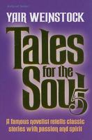 Tales for the Soul 5: A Famous Novelist Retells Classic Stories with Passion and Spirit (Artscroll) 1578194393 Book Cover