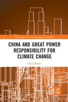 China and Great Power Responsibility for Climate Change 1032094974 Book Cover