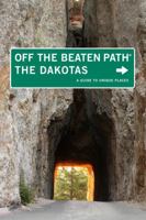 The Dakotas Off the Beaten Path®, 8th: A Guide to Unique Places 0762756683 Book Cover