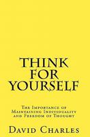 Think For Yourself: The Importance of Maintaining Individuality and Freedom of Thought 1448690102 Book Cover