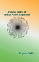 Famous Fights of Indian Native Regiments 9358711639 Book Cover