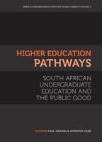 Higher Education Pathways: South African Undergraduate Education and the Public Good 1928331904 Book Cover