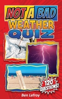 Not A Bad Weather Quiz (Not A Bad Quiz) B0H75G46DZ Book Cover