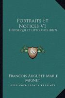 Portraits Et Notices V1: Historique Et Litteraires (1877) 1160228906 Book Cover