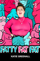 FATTY FAT FAT 1913630749 Book Cover