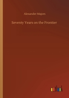 Seventy Years on the Frontier 3752417277 Book Cover