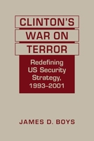 Clinton's War on Terror: Redefining US Security Strategy, 1993-2001 162637743X Book Cover
