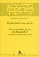Grammatikhandbuch des Kroatischen unter Einschluss des Serbischen (Heidelberger Publikationen zur Slavistik) (German Edition) 3631396872 Book Cover