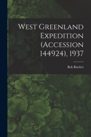 West Greenland Expedition (Accession 144924), 1937 1013478509 Book Cover