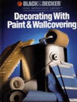 Decorating with Paint and Wallcovering (Black & Decker Home Improvement Library) 0865737029 Book Cover