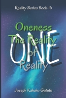 Oneness: The Reality of Reality B094LJ58J9 Book Cover