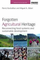 Forgotten Agricultural Heritage: Reconnecting Food Systems and Sustainable Development 1138204153 Book Cover