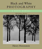 Black and White Photography: A Basic Manual 0316373141 Book Cover