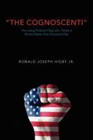 The Cognoscenti: The ruling political class who thinks it knows better than everyone else 1470191016 Book Cover
