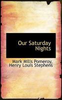 Our Saturday Nights 1275782353 Book Cover