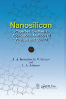 Nanosilicon: Properties, Synthesis, Applications, Methods of Analysis and Control 0367378515 Book Cover