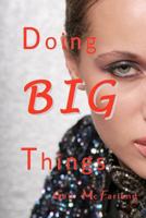 Doing BIG Things 1470162016 Book Cover