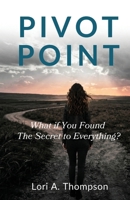 PIVOT POINT What if You Found The Secret to Everything? B0H9QD245T Book Cover