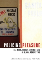 Policing Pleasure: Sex Work, Policy, and the State in Global Perspective 0814785093 Book Cover