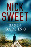 Bad In Bardino: Large Print Edition 1034732935 Book Cover
