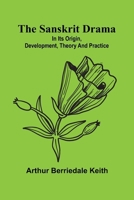 The Sanskrit drama: in its origin, development, theory and practice 9369051694 Book Cover