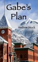 Gabe's Plan 1480058556 Book Cover