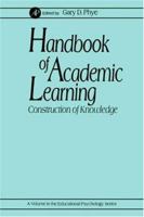 Handbook of Academic Learning: Construction of Knowledge (Educational Psychology) 0125542569 Book Cover