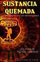 Sustancia quemada: Lisandro Fraga y Los Trotamundos 1983136042 Book Cover