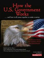 How the U.S. Government Works 0764111116 Book Cover