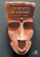 Les dévots de Lazare: Voyage dans le monde de la laideur lumineuse B0DG29RCJ4 Book Cover