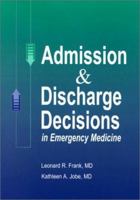Admission & Discharge Decisions in Emergency Medicine 1560534125 Book Cover