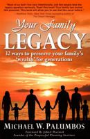 Your Family Legacy: 32 Ways to Preserve Your Family's 'Wealth' for Generations 0985127503 Book Cover