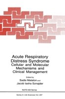 Acute Respiratory Distress Syndrome: Cellular and Molecular Mechanisms and Clinical Management 0306458306 Book Cover