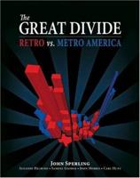 The Great Divide: Retro vs. Metro America 0976062100 Book Cover