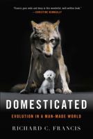 Domesticated, evolution in a Man-made World 0393064603 Book Cover