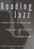 Reading Jazz: A Gathering of Autobiography, Reportage, and Criticism from 1919 to Now 0679781110 Book Cover