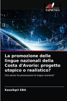 La promozione delle lingue nazionali della Costa d'Avorio: progetto utopico o realistico? 6203525391 Book Cover