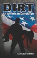 DIRT: An American Campaign 1601455720 Book Cover