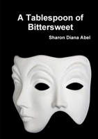 A Tablespoon of Bittersweet 0956724825 Book Cover