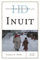 Historical Dictionary of the Inuit, Second Edition 0810879115 Book Cover