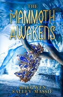 The Mammoth Awakens (The Emerald Queen Series) B0CNYKXQFK Book Cover