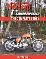 Norton Commando: The Complete Story 1847972381 Book Cover