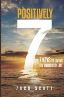 Positively 7: 7 Keys to Living an Enriched Life B08VCKZ5S6 Book Cover