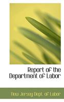 Report of the Department of Labor 0469442522 Book Cover
