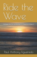 Ride the Wave: Challenging Short Plays and Monologues for Young Actors (Volume 1) B0GKXKR69Z Book Cover