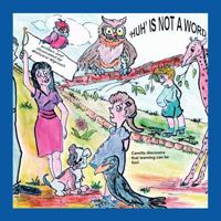 'Huh' Is Not a Word 1466935502 Book Cover